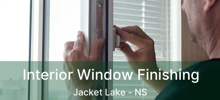  Interior Window Finishing Jacket Lake - NS