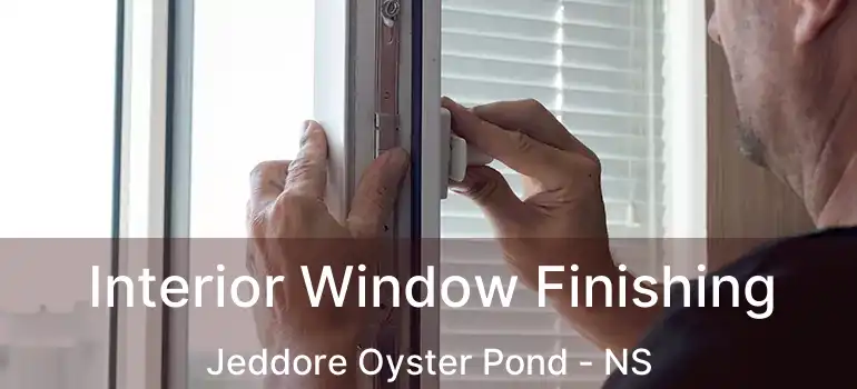  Interior Window Finishing Jeddore Oyster Pond - NS