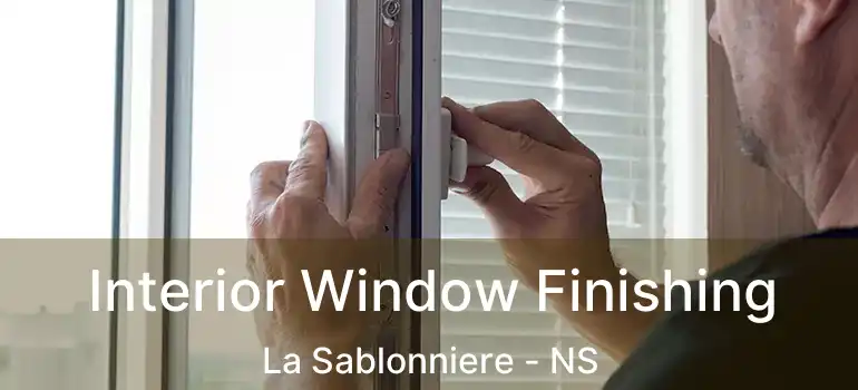  Interior Window Finishing La Sablonniere - NS