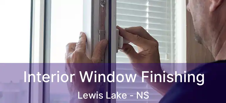  Interior Window Finishing Lewis Lake - NS