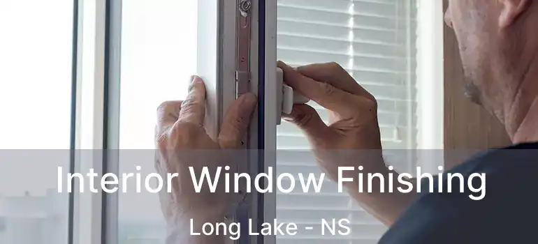  Interior Window Finishing Long Lake - NS