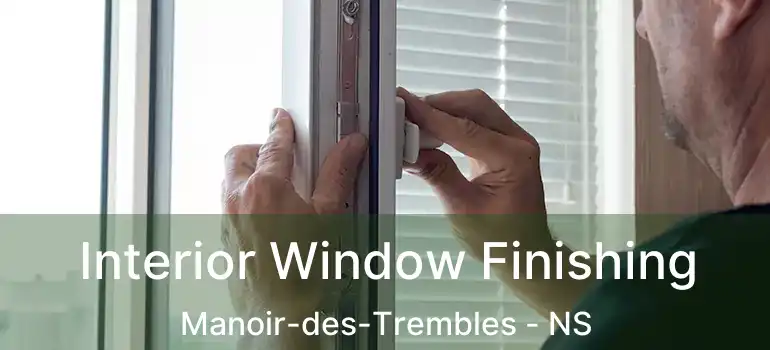  Interior Window Finishing Manoir-des-Trembles - NS