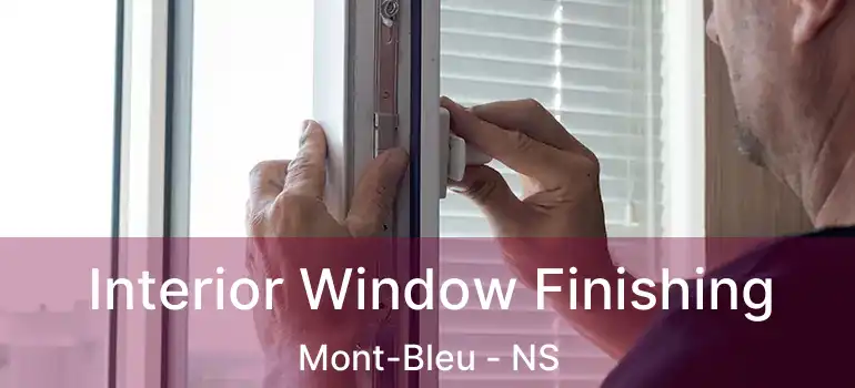  Interior Window Finishing Mont-Bleu - NS