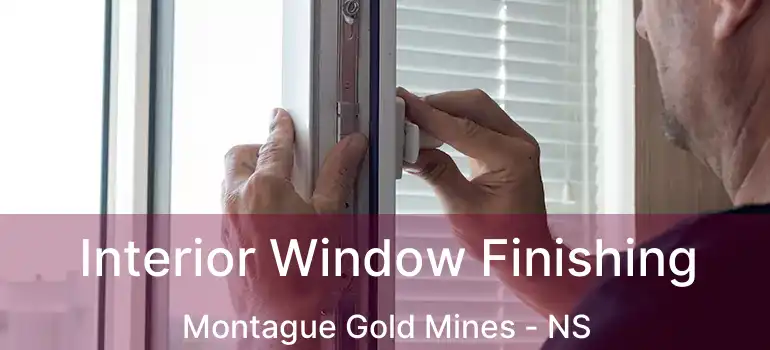  Interior Window Finishing Montague Gold Mines - NS