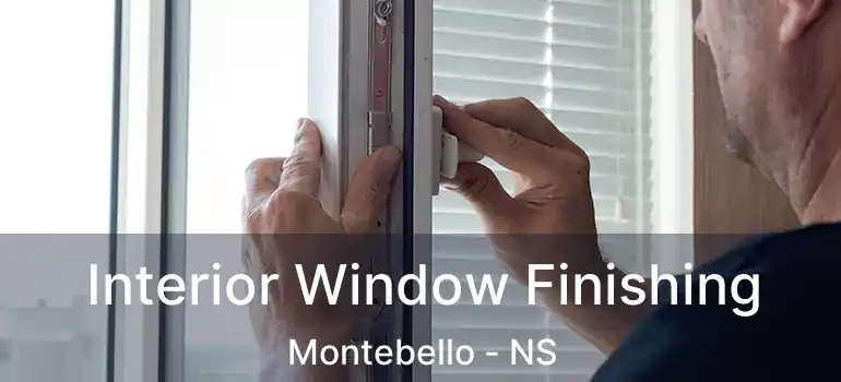  Interior Window Finishing Montebello - NS