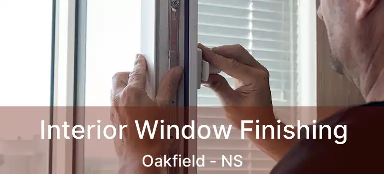  Interior Window Finishing Oakfield - NS