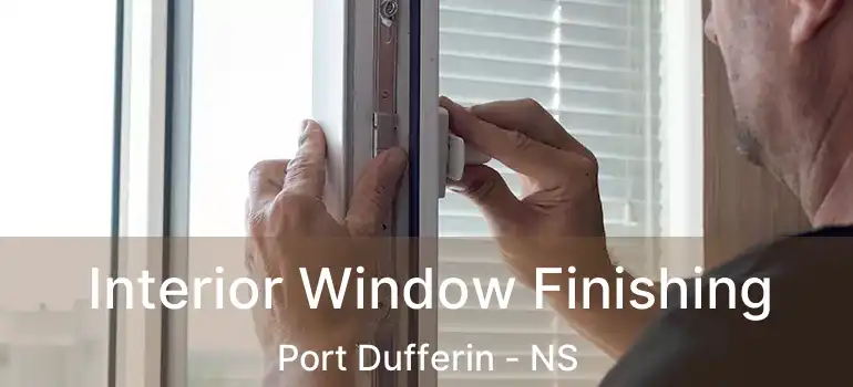  Interior Window Finishing Port Dufferin - NS