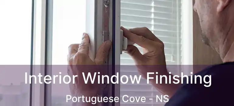  Interior Window Finishing Portuguese Cove - NS