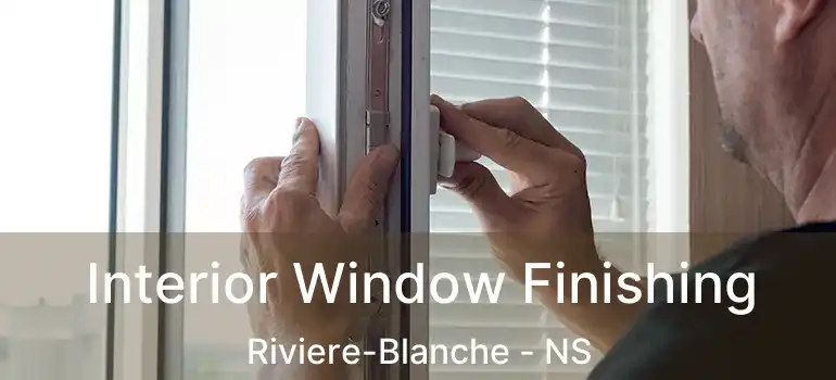  Interior Window Finishing Riviere-Blanche - NS