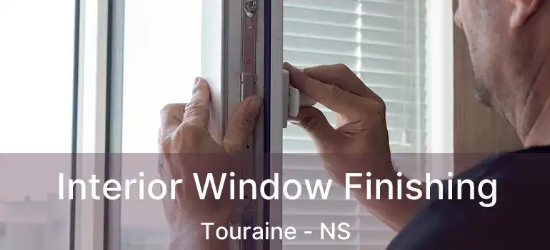  Interior Window Finishing Touraine - NS