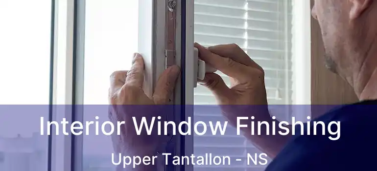  Interior Window Finishing Upper Tantallon - NS