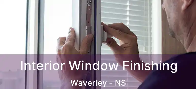  Interior Window Finishing Waverley - NS