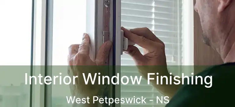  Interior Window Finishing West Petpeswick - NS