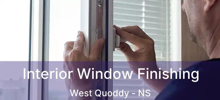  Interior Window Finishing West Quoddy - NS