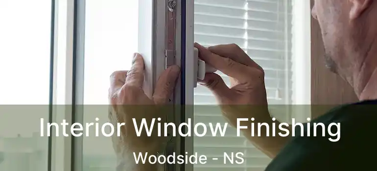  Interior Window Finishing Woodside - NS