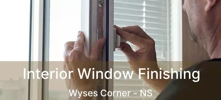  Interior Window Finishing Wyses Corner - NS