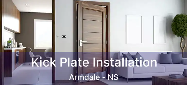  Kick Plate Installation Armdale - NS