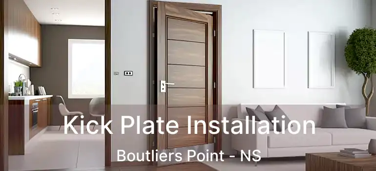  Kick Plate Installation Boutliers Point - NS