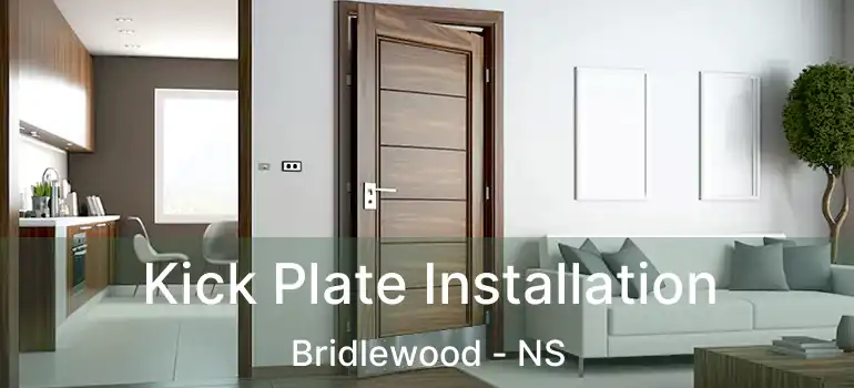  Kick Plate Installation Bridlewood - NS