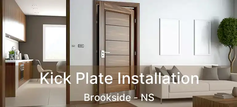  Kick Plate Installation Brookside - NS