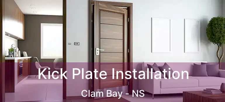  Kick Plate Installation Clam Bay - NS