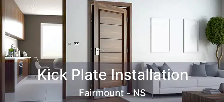  Kick Plate Installation Fairmount - NS