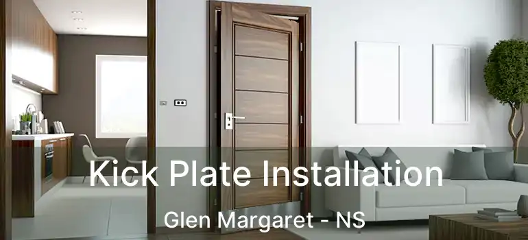  Kick Plate Installation Glen Margaret - NS