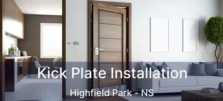  Kick Plate Installation Highfield Park - NS