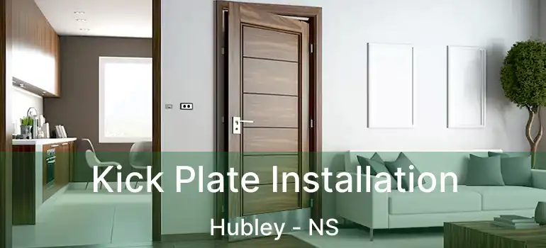  Kick Plate Installation Hubley - NS