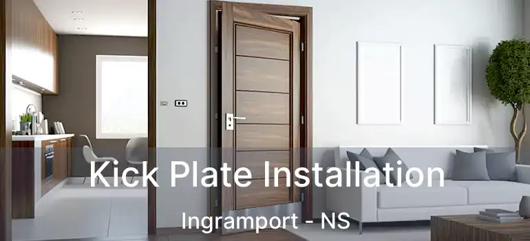  Kick Plate Installation Ingramport - NS