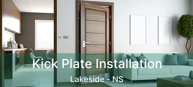  Kick Plate Installation Lakeside - NS