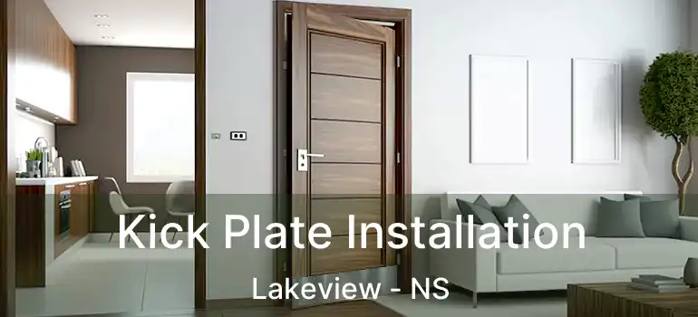  Kick Plate Installation Lakeview - NS