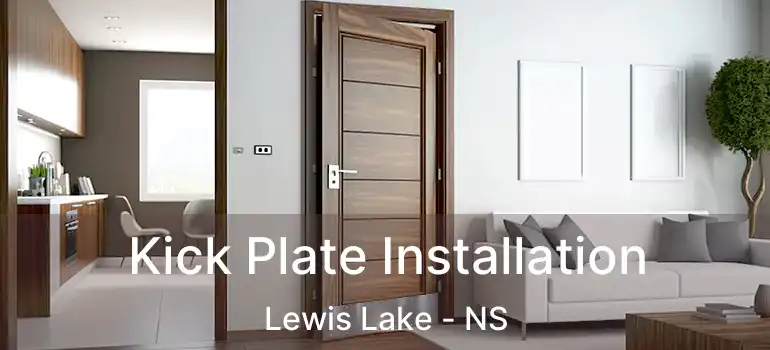  Kick Plate Installation Lewis Lake - NS