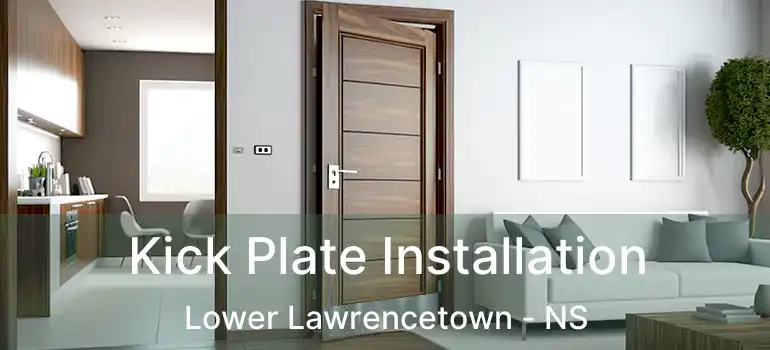  Kick Plate Installation Lower Lawrencetown - NS