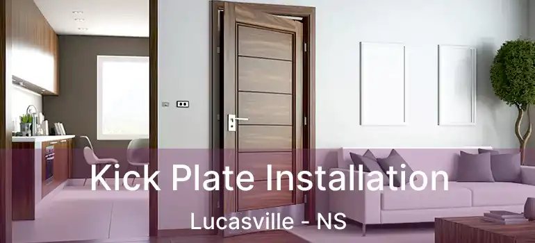  Kick Plate Installation Lucasville - NS