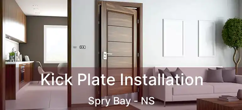  Kick Plate Installation Spry Bay - NS