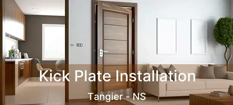  Kick Plate Installation Tangier - NS