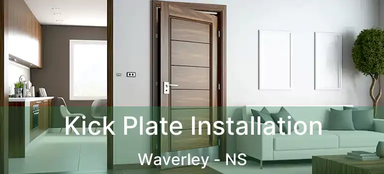  Kick Plate Installation Waverley - NS