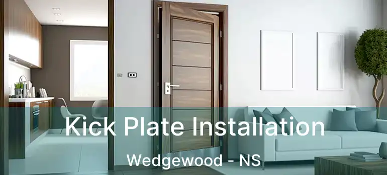  Kick Plate Installation Wedgewood - NS