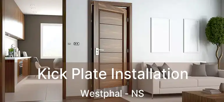  Kick Plate Installation Westphal - NS