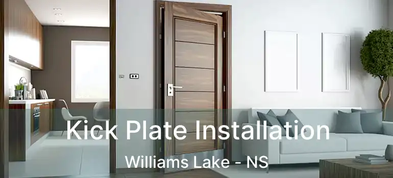  Kick Plate Installation Williams Lake - NS