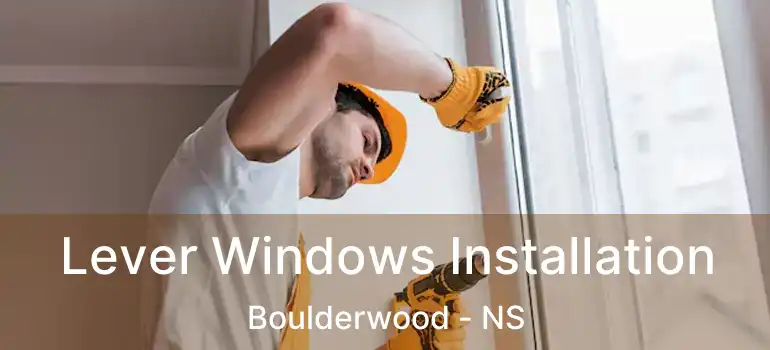  Lever Windows Installation Boulderwood - NS