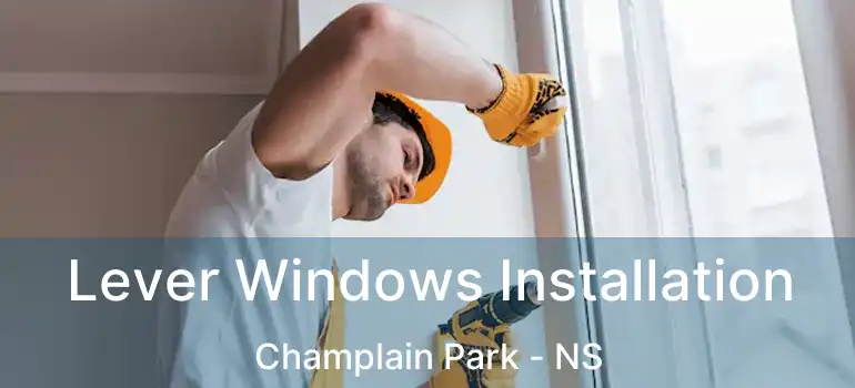  Lever Windows Installation Champlain Park - NS