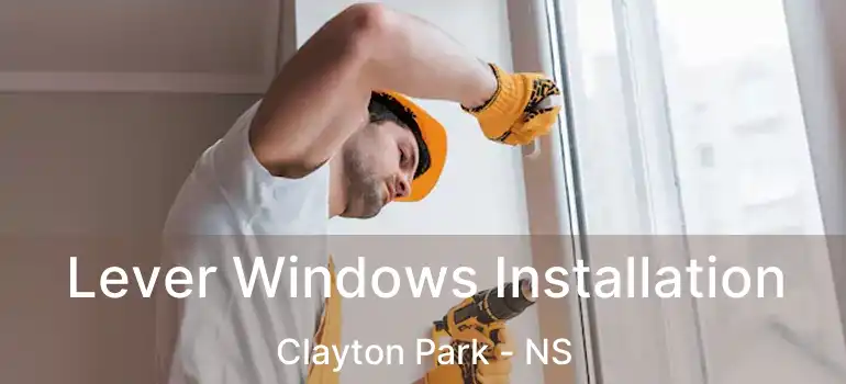  Lever Windows Installation Clayton Park - NS