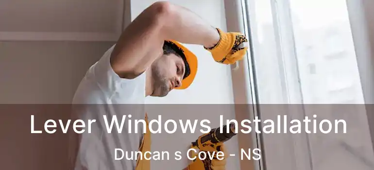  Lever Windows Installation Duncan s Cove - NS