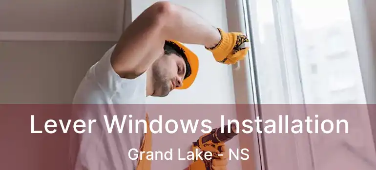  Lever Windows Installation Grand Lake - NS