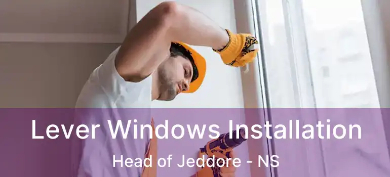  Lever Windows Installation Head of Jeddore - NS