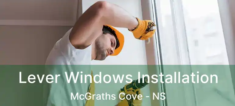  Lever Windows Installation McGraths Cove - NS