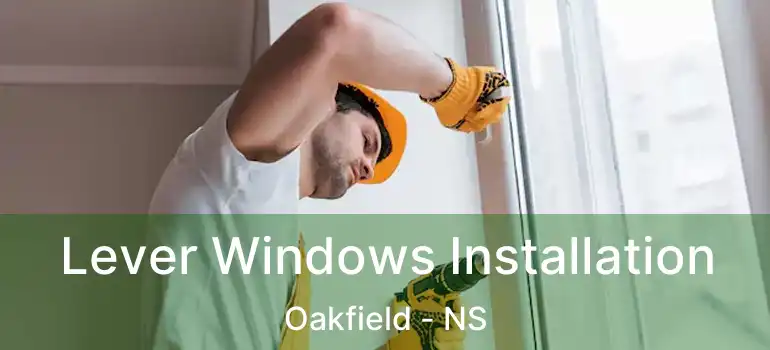  Lever Windows Installation Oakfield - NS