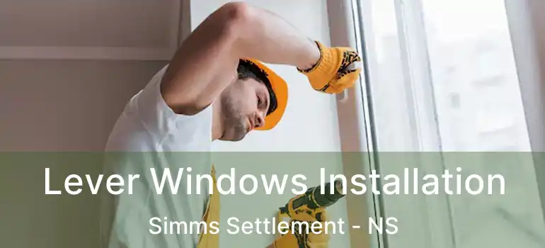  Lever Windows Installation Simms Settlement - NS